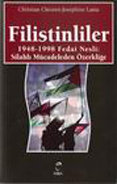 Christian Chesnotİslam ve Ortadoğu KitaplarıFilistinliler 1948-1998 Fedai Nesli:Silahlı Mücadeleden Özerliğe