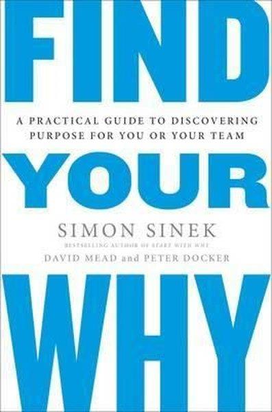 Simon SinekBusiness and EconomicsFind Your Why: A Practical Guide for Discovering Purpose for You and Your Team
