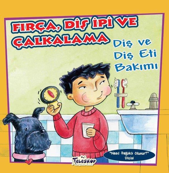 KolektifEtkinlik KitaplarıFırça Diş İpi ve Çalkalama - Nasıl Sağlıklı Olunur Dizisi