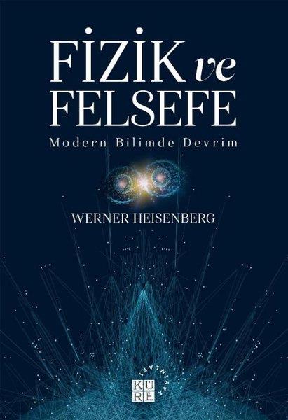 Werner HeisenbergWissenschaftsgeschichteFizik ve Felsefe