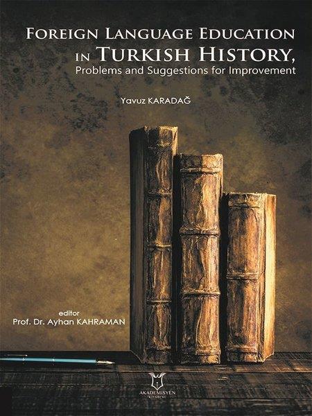 Yavuz KaradağHistoryForeign Language Education in Turkish History Problems and Suggestions for Improvement