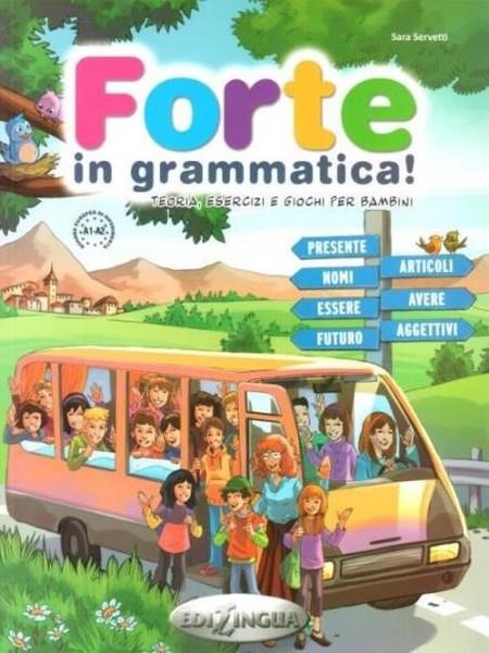 Sara ServettiDil Öğrenimi KitaplarıForte in Grammatica! A1-A2
