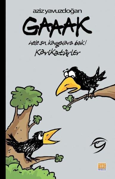 Aziz YavuzdoğanKarikatür KitaplarıGaaak Hele Şu Kargalara Bak! - Karikatürler