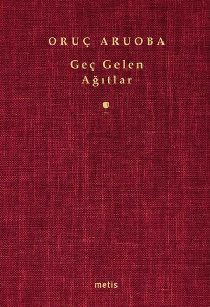 Oruç AruobaTürkçe Şiir KitaplarıGeç Gelen Ağıtlar