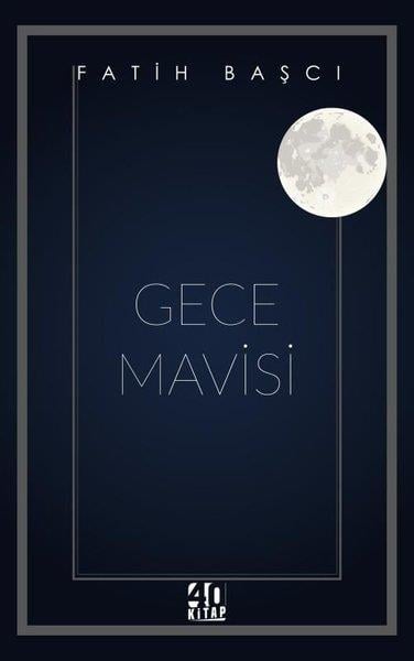 Fatih BaşcıTürk ŞiiriGece Mavisi
