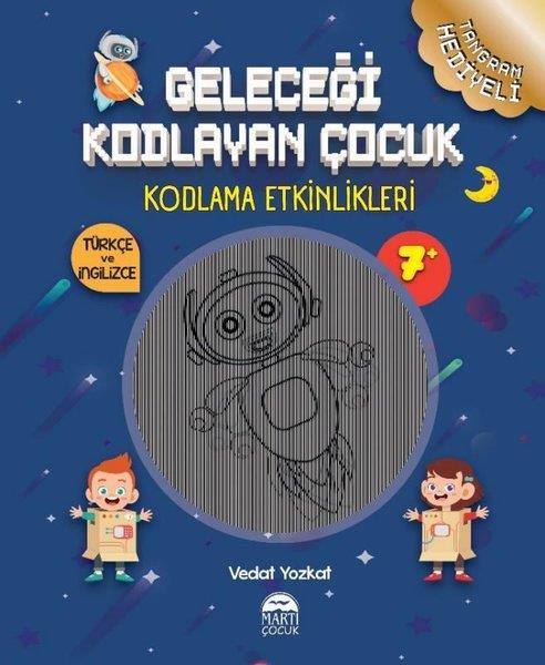 Vedat YozkatEtkinlik KitaplarıGeleceği Kodlayan Çocuk - Kodlama Etkinlikeri 7 Yaş
