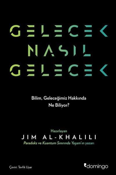 Jim Al-KhaliliPopüler Bilim KitaplarıGelecek Nasıl Gelecek