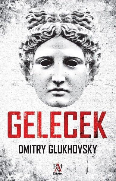 Dmitry GlukhovskyTürkçe RomanlarGelecek