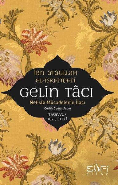 İbn Ataullah El-İskenderiTasavvuf KitaplarıGelin Tacı-Nefiste Mücadelenin İlacı