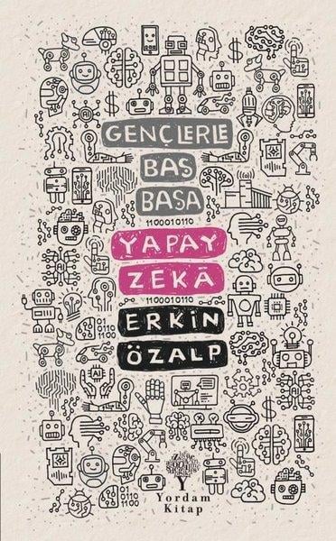 Erkin ÖzalpKünstliche IntelligenzGençlerle Baş Başa: Yapay Zeka