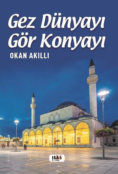 Okan AkıllıTurizmGez Dünyayı Gör Konyayı