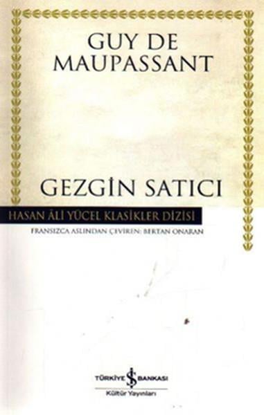 Guy de MaupassantFransız Edebiyatı KitaplarıGezgin Satıcı - Hasan Ali Yücel Klasikleri