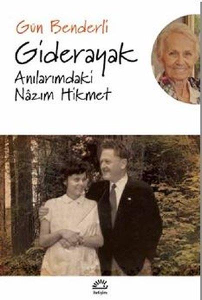 Gün BenderliAnı & Mektup & Günlük KitaplarıGiderayak-Anılarımdaki Nazım Hikmet