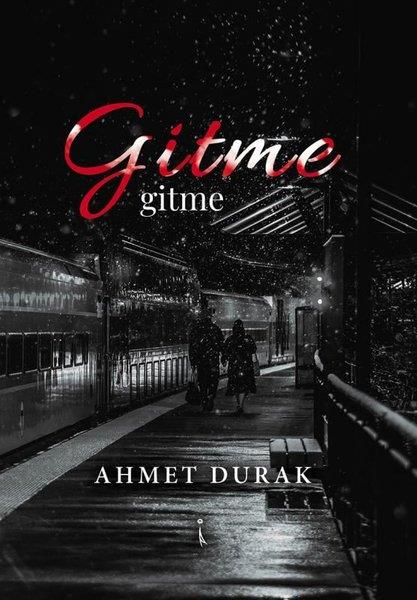 Ahmet DurakTürk ŞiiriGitme