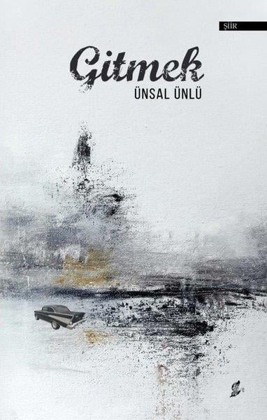 Ünsal ÜnlüTürkçe Şiir KitaplarıGitmek