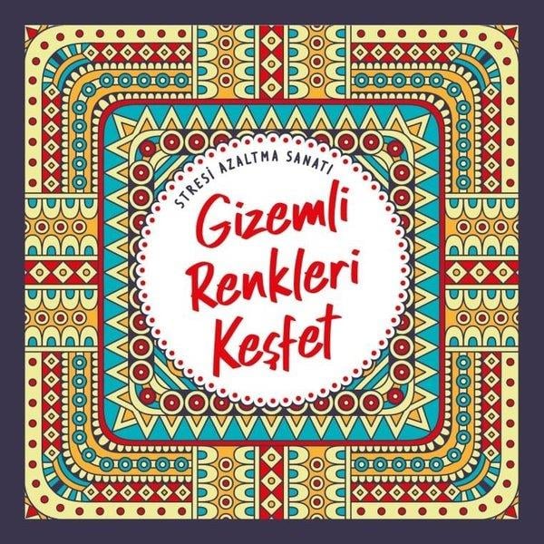 KolektifBüyükler için Boyama (Mandala) KitaplarıGizemli Renkleri Keşfet - Stresi Azaltma Sanatı