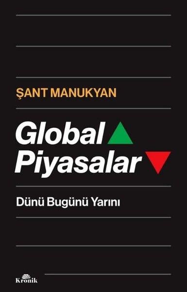 Şant ManukyanEkonomi KitaplarıGlobal Piyasalar - Dünü Bugünü Yarını