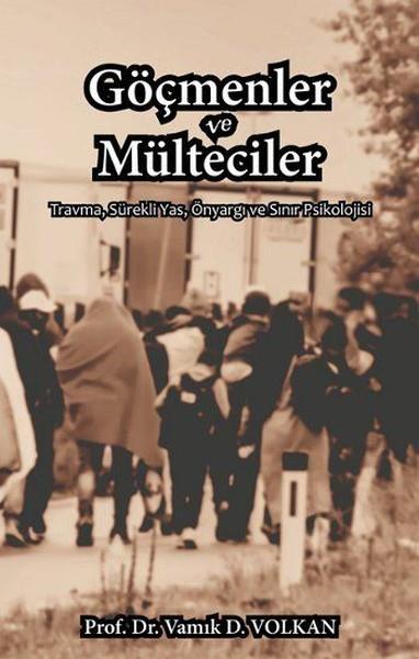 Vamık D. VolkanBaşvuru KitaplarıGöçmenler ve Mülteciler