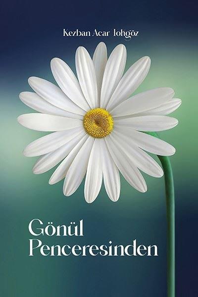 Kezban Acar TokgözTürk ŞiiriGönül Penceresinden