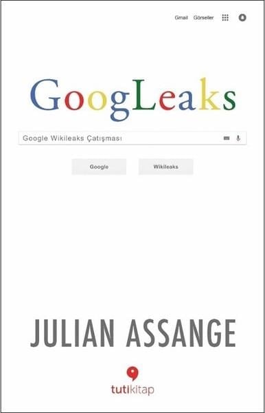Julian Assangeİnternet Kültürü KitaplarıGoogleaks-Google Wikileaks Çatışması