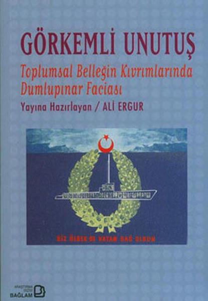 Ali ErgurSöyleşi KitaplarıGörkemli Unutuş - Toplumsal Belleğin Kıvrımlarında Dumlupınar Faciası