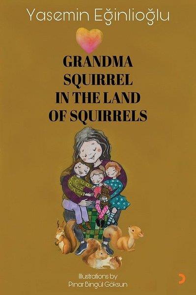 Yasemin EğinlioğluKindergeschichtenGrandma Squirrel In The Land Of Squeirrels