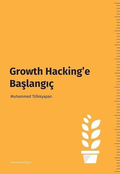Muhammed TüfekyapanPazarlama, Reklamcılık ve Satış KitaplarıGrowth Hacking'e Başlangıç