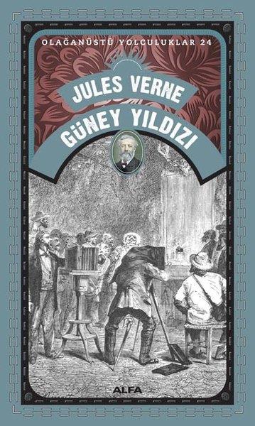 Jules VerneTürkçe RomanlarGüney Yıldızı - Olağanüstü Yolculuklar 24