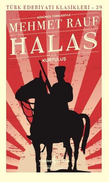 Mehmet RaufMehmet Rauf (1871 - 1931)Günümüz Türkçesiyle Halas Kurtuluş-Türk Edebiyatı Klasikleri 39