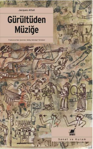 Jacques AttalıAllgemeine Konzepte, Theorie und GeschichteGürültüden Müziğe