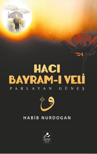 Habib NurdoğanDiğerHacı Bayram-ı Veli - Parlayan Güneş