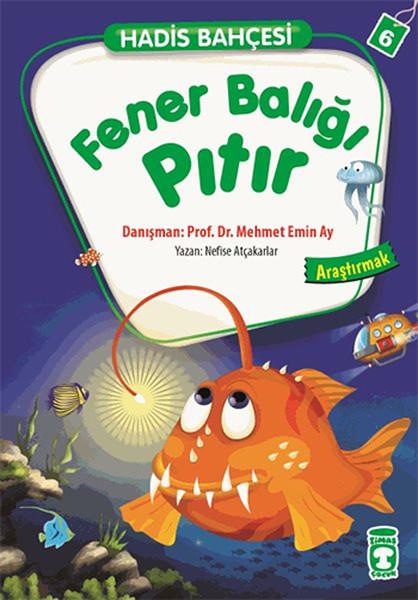 Mehmet Emin Ayİslami Değerler EğitimiHadis Bahçesi 6 - Fener Balığı Pıtır Araştırmak