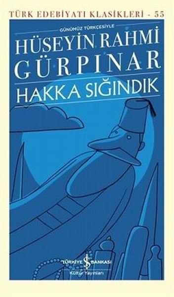 Hüseyin Rahmi GürpınarHüseyin Rahmi Gürpınar (1864 - 1944)Hakka Sığındık-Türk Edebiyatı Klasikleri 55