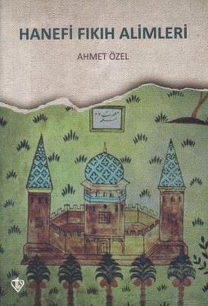 Ahmet ÖzelAndereHanefi Fıkıh Alemi Ve Diğer Mezheplerin Meşhurları