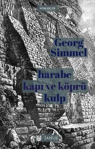 Georg SimmelMimarlıkHarabe Kapı ve Köprü Kulp