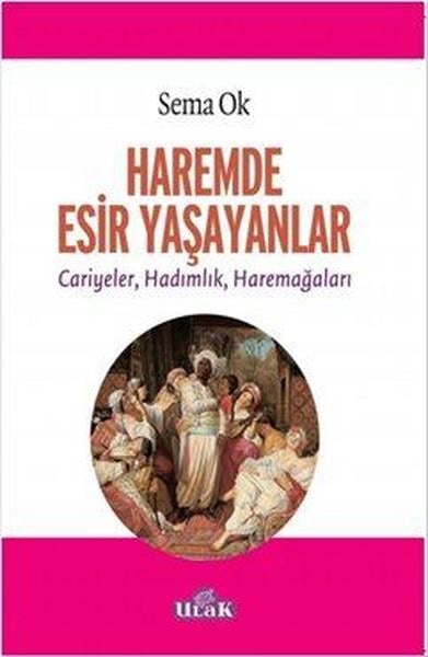 Sema OkOsmanlı Tarihi KitaplarıHaremde Esir Yaşayanlar