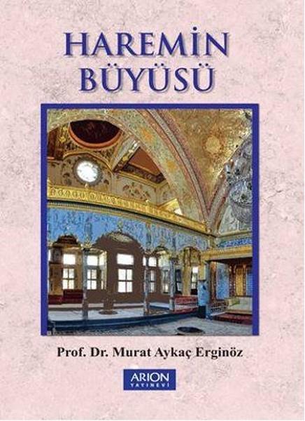 Murat Aykaç ErginözTarihi RomanlarHaremin Büyüsü