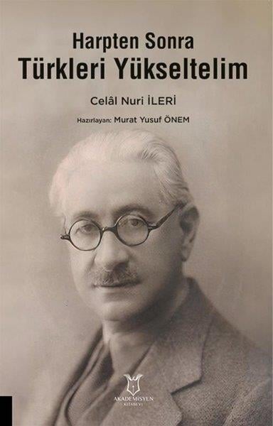 Celal Nuri İleriTürkiye ve Cumhuriyet Tarihi KitaplarıHarpten Sonra Türkleri Yükseltelim