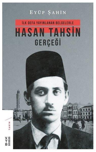 Eyüp ŞahinTürkiye ve Cumhuriyet Tarihi KitaplarıHasan Tahsin Gerçeği-İlk Defa Yayınlanan Belgelerle