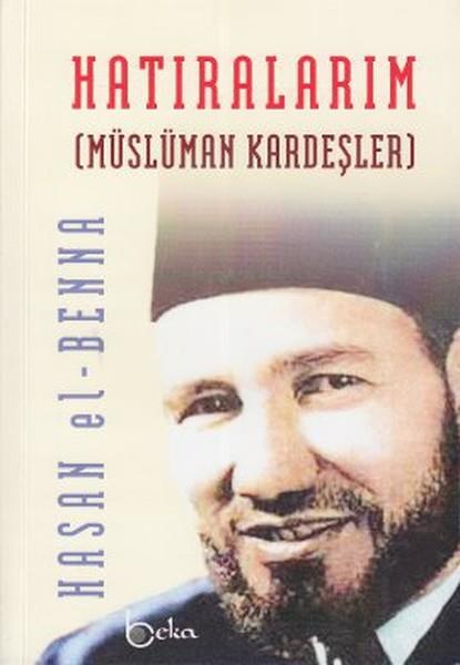 Hasan El-Bennaİslami Romanlar & İslam Edebiyatı KitaplarıHatıralarım