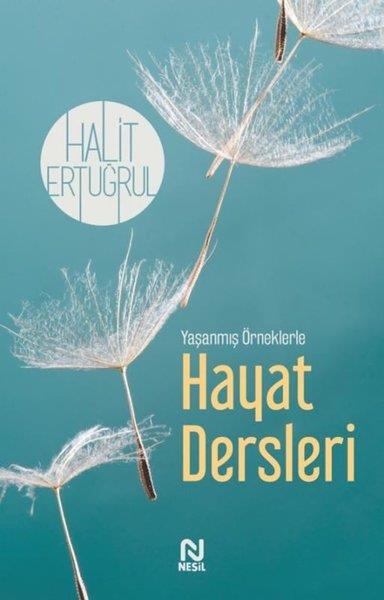 Halit ErtuğrulKişisel Gelişim KitaplarıHayat Dersleri - Yaşanmış Örneklerle
