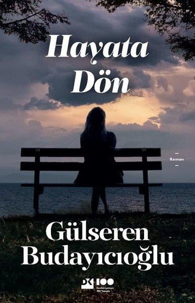Gülseren BudayıcıoğluTürkçe RomanlarHayata Dön