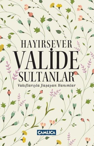 Osman DoğanKültürHayırsever Valide Sultanlar