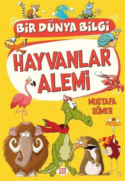 Mustafa SümerReferans Çocuk KitaplarıHayvanlar Alemi - Bir Dünya Bilgi