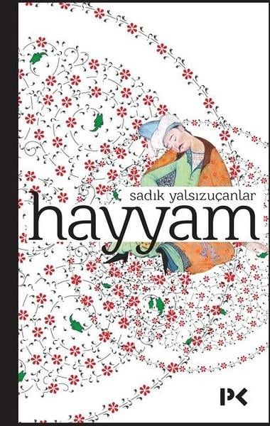 Sadık YalsızuçanlarAnlatıHayyam