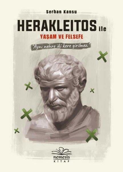 Serhan KansuBiographien der PhilosophenHerakleitos ile Yaşam ve Felsefe