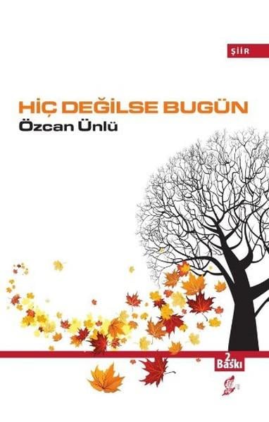 Özcan ÜnlüTürkçe Şiir KitaplarıHiç Değilse Bugün