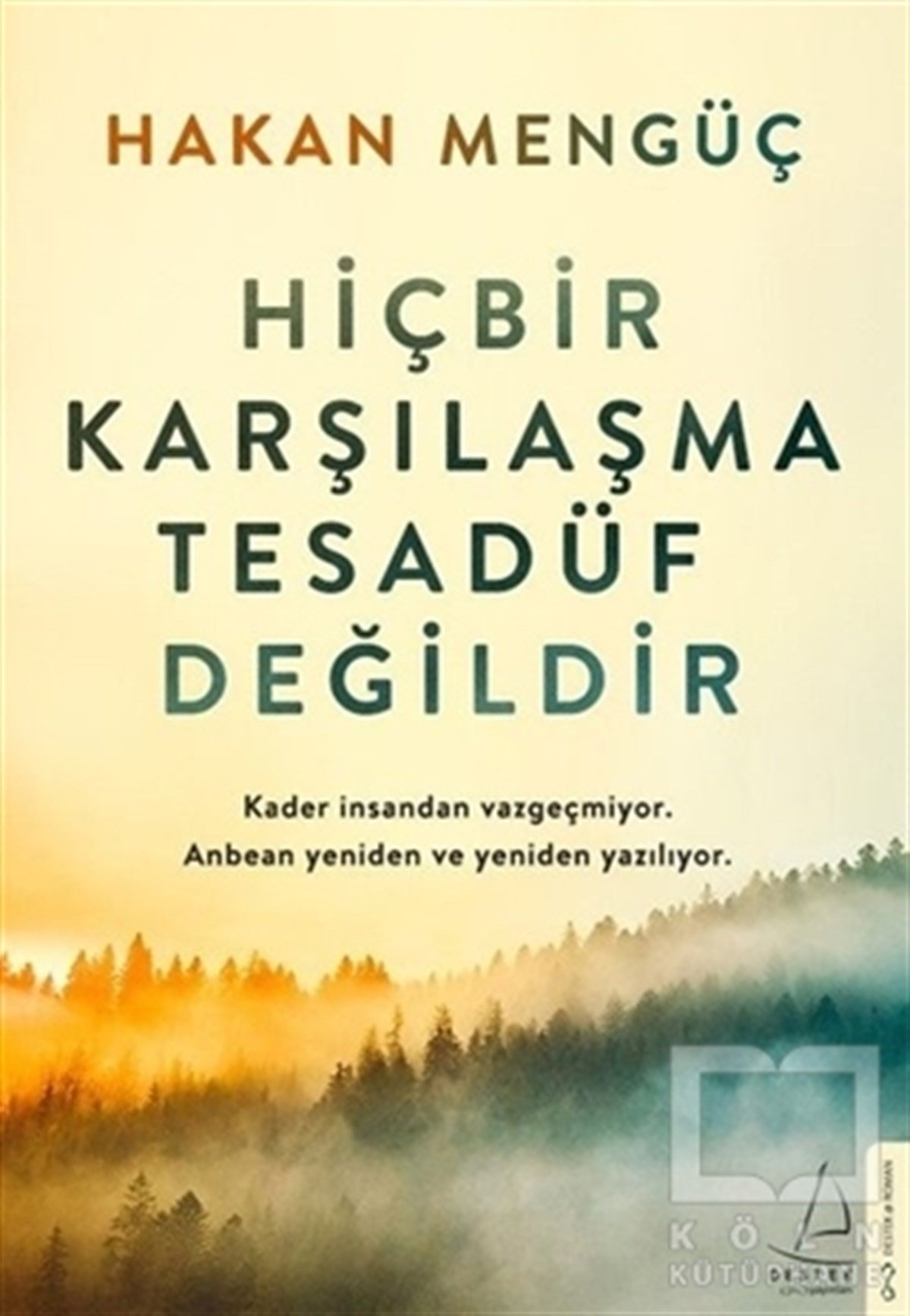Hakan MengüçTürkçe RomanlarHiçbir Karşılaşma Tesadüf Değildir