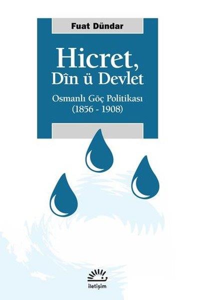 Fuat DündarAraştırma & İnceleme ve Referans KitaplarıHicret: Din ü Devlet - Osmanlı Göç Politikası 1856 - 1908