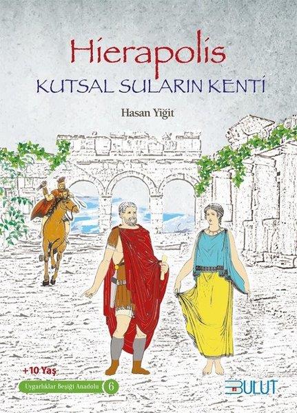 Hasan YiğitÇocuk RomanlarıHierapolis-Kutsal Suların Kenti-Uygarlıklar Beşiği Anadolu-6